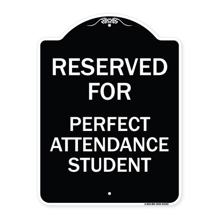 Signmission Reserved for Perfect Attendance Student Heavy-Gauge Aluminum Sign, 24" x 18", BW-1824-23183 A-DES-BW-1824-23183